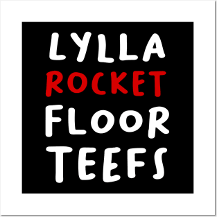 LYLLA,ROCKET,FLOOR AND TEEFS Posters and Art